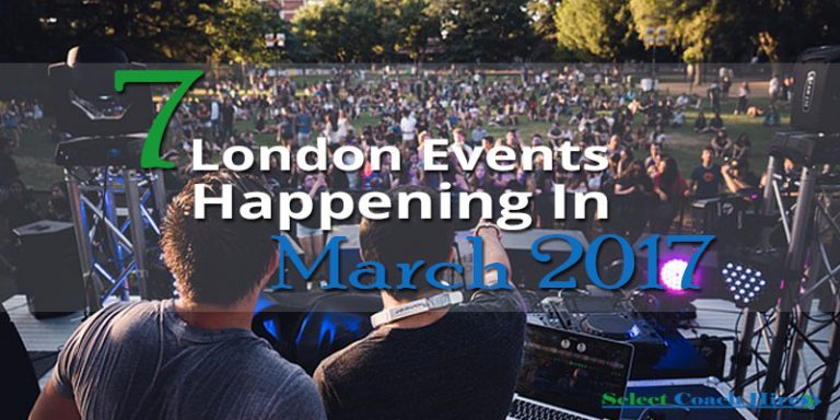 7-london-events-happening-in-march-2017-select-coach-hire