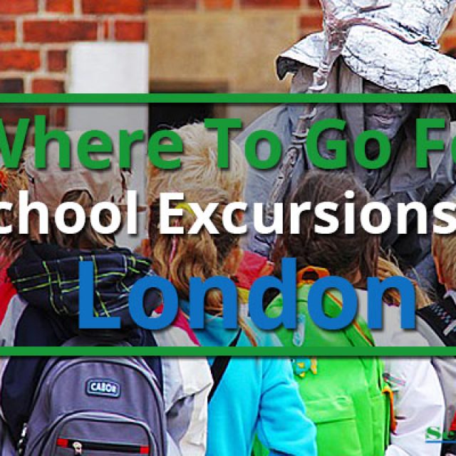 Where To Go For School Excursions In London