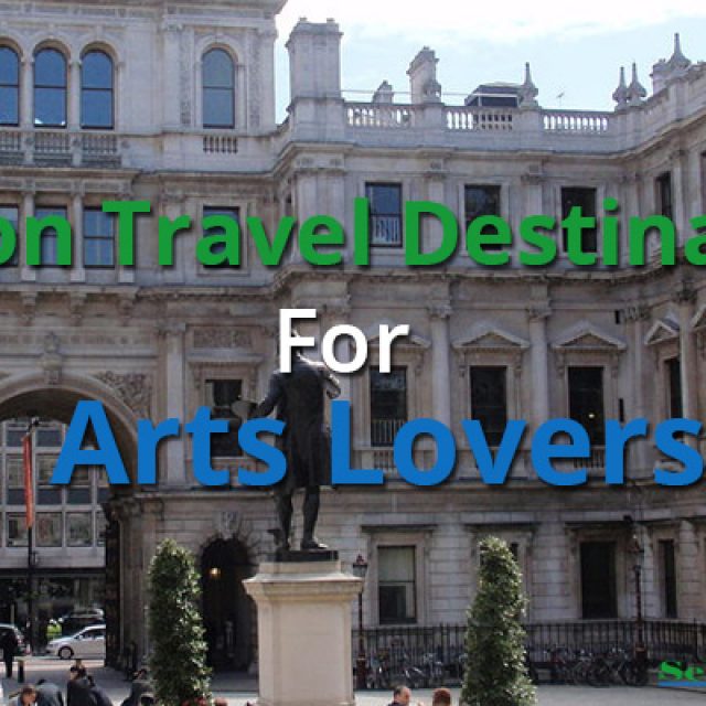London Travel Destinations For Arts Lovers