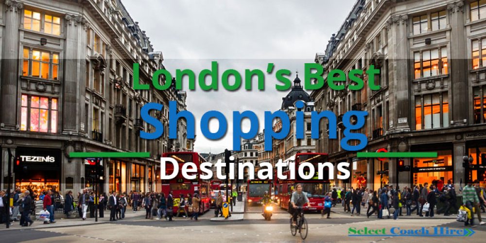 https://selectcoachhire.co.uk/wp-content/uploads/2017/03/Londons-Best-Shopping-Destinations.jpg