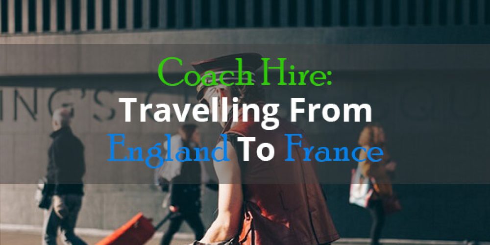 coach trips from england to france